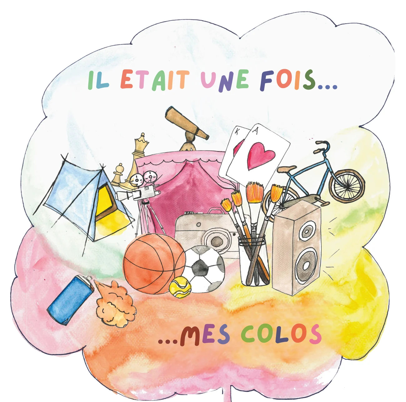 Dessin à l’aquarelle : un nuage rempli d’objets de colo (tente, vélo, appareil photo, pinceaux, enceinte, ballons, cartes) et le titre « Il était une fois… mes colos ».